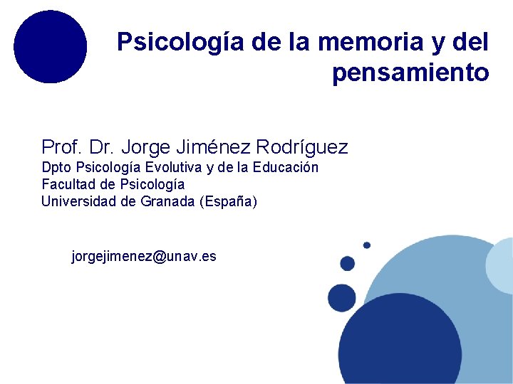 Psicología de la memoria y del pensamiento Prof. Dr. Jorge Jiménez Rodríguez Dpto Psicología