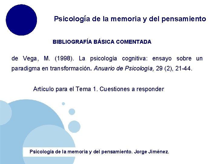 Psicología de la memoria y del pensamiento BIBLIOGRAFÍA BÁSICA COMENTADA de Vega, M. (1998).
