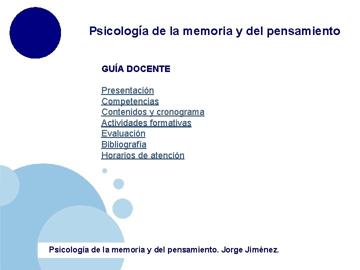 Psicología de la memoria y del pensamiento GUÍA DOCENTE Presentación Competencias Contenidos y cronograma