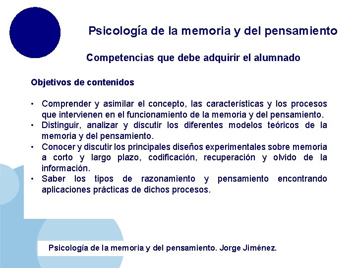 Psicología de la memoria y del pensamiento Competencias que debe adquirir el alumnado Objetivos