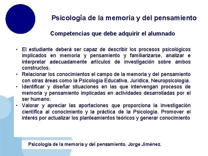 Psicología de la memoria y del pensamiento Competencias que debe adquirir el alumnado •