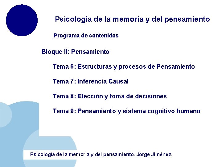 Psicología de la memoria y del pensamiento Programa de contenidos Bloque II: Pensamiento Tema