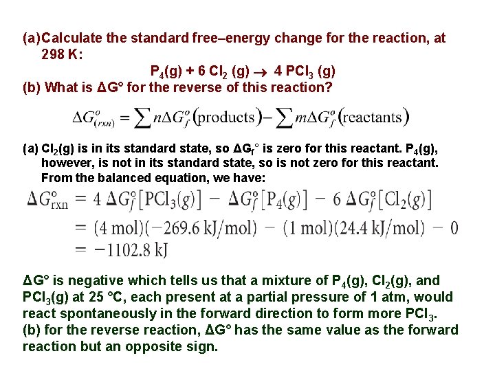 (a) Calculate the standard free–energy change for the reaction, at 298 K: P 4(g)