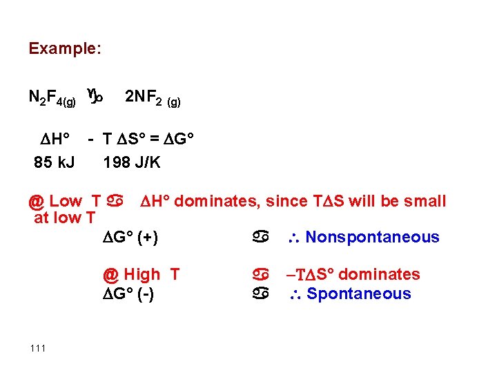 Example: N 2 F 4(g) g 2 NF 2 (g) H° - T S°
