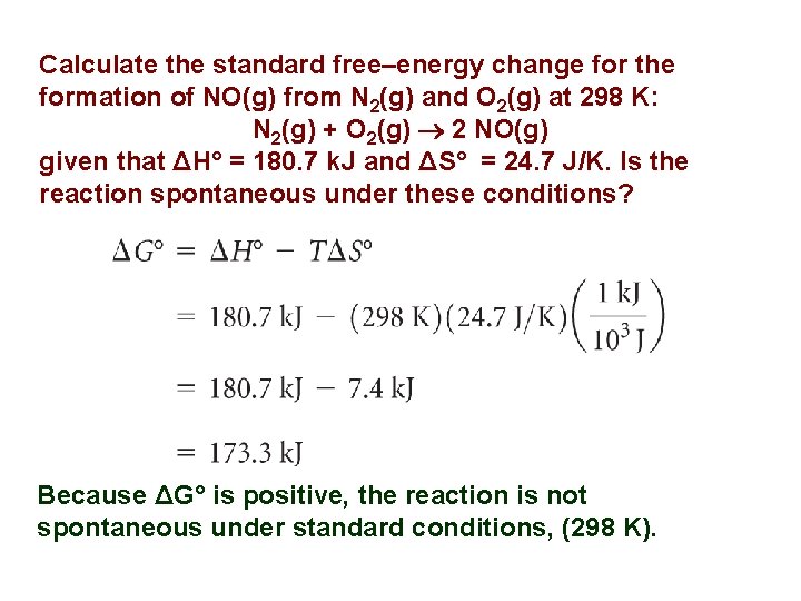 Calculate the standard free–energy change for the formation of NO(g) from N 2(g) and