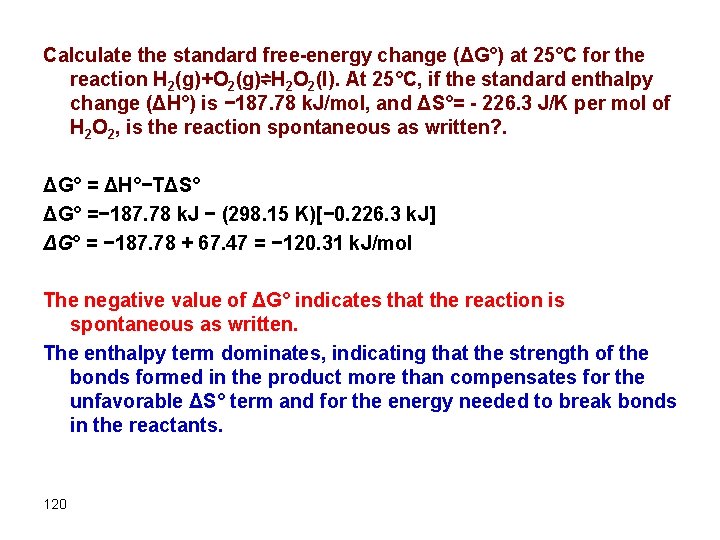 Calculate the standard free-energy change (ΔG°) at 25°C for the reaction H 2(g)+O 2(g)⇌H