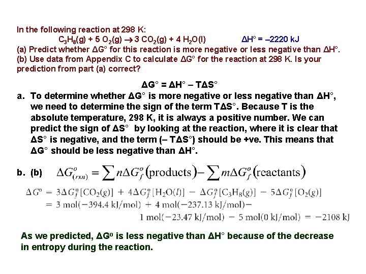 In the following reaction at 298 K: C 3 H 8(g) + 5 O