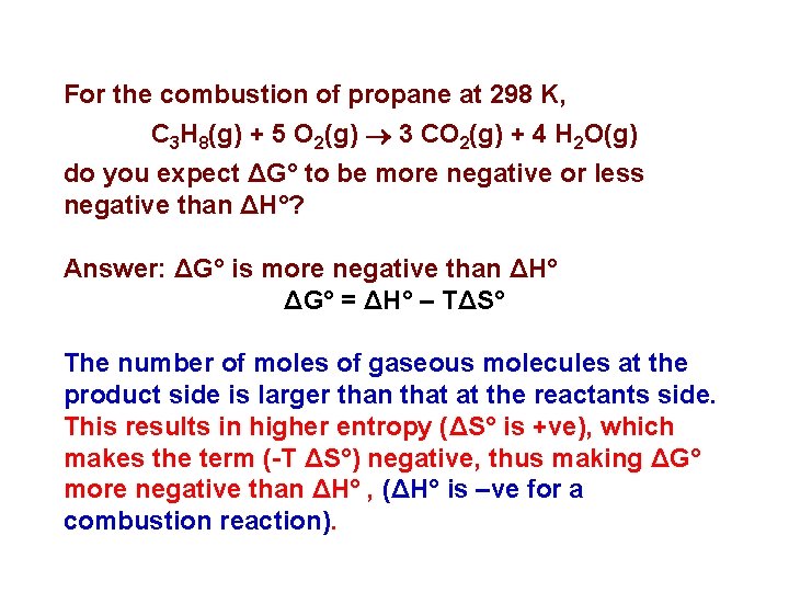 For the combustion of propane at 298 K, C 3 H 8(g) + 5