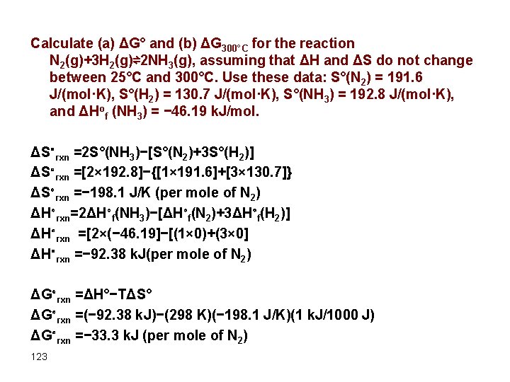 Calculate (a) ΔG° and (b) ΔG 300°C for the reaction N 2(g)+3 H 2(g)⇌2