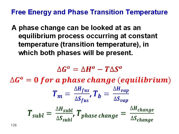 Free Energy and Phase Transition Temperature A phase change can be looked at as