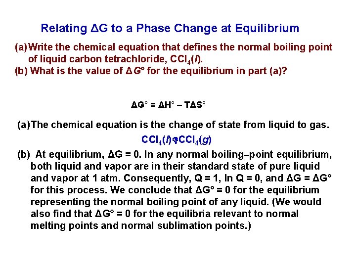 Relating ΔG to a Phase Change at Equilibrium (a) Write the chemical equation that
