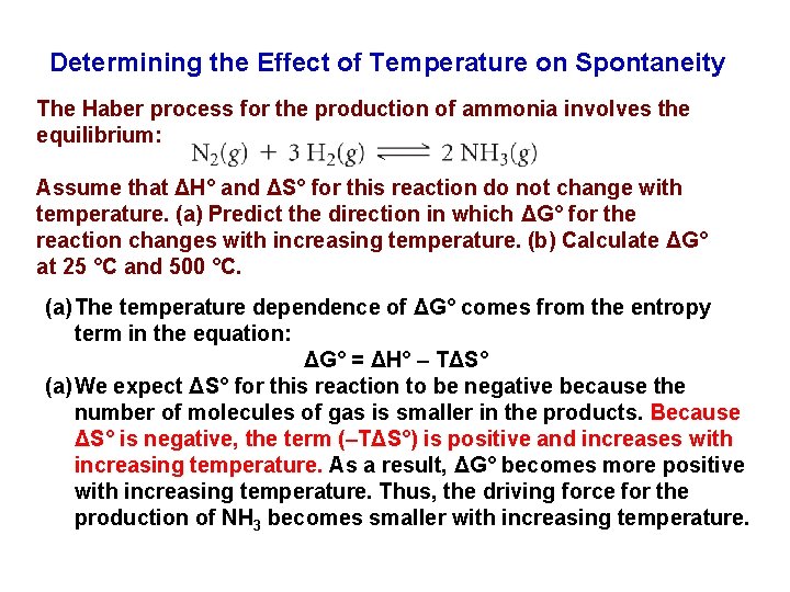 Determining the Effect of Temperature on Spontaneity The Haber process for the production of