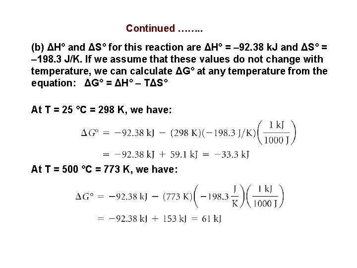 Continued ……. . (b) ΔH° and ΔS° for this reaction are ΔH° = –