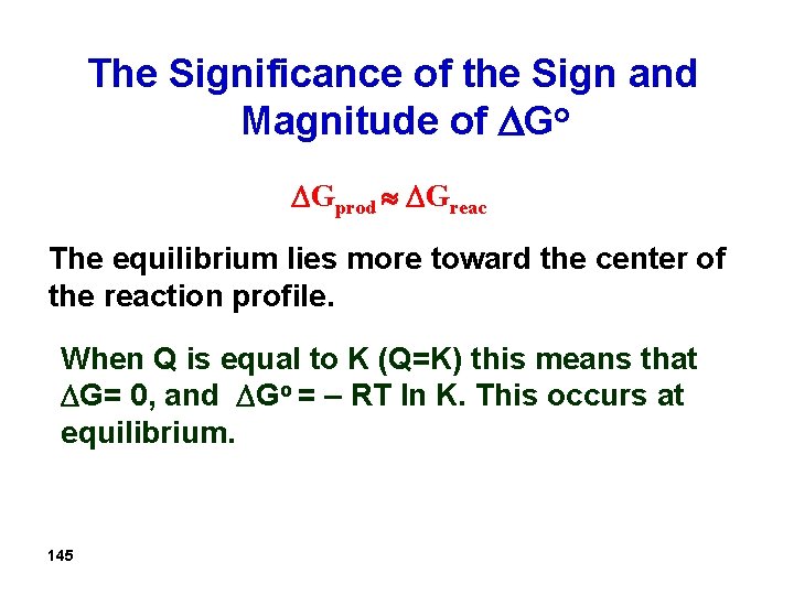 The Significance of the Sign and Magnitude of Go Gprod Greac The equilibrium lies