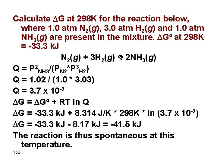 Calculate G at 298 K for the reaction below, where 1. 0 atm N