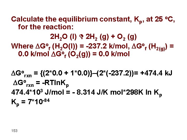 Calculate the equilibrium constant, Kp, at 25 o. C, for the reaction: 2 H