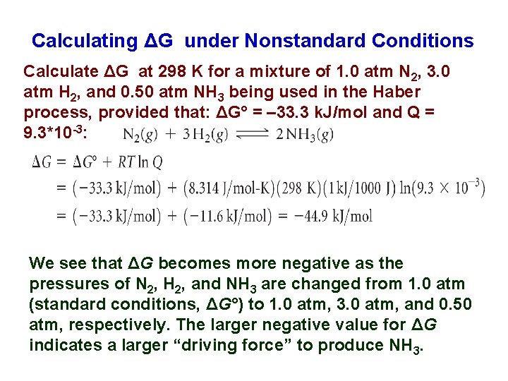 Calculating ΔG under Nonstandard Conditions Calculate ΔG at 298 K for a mixture of