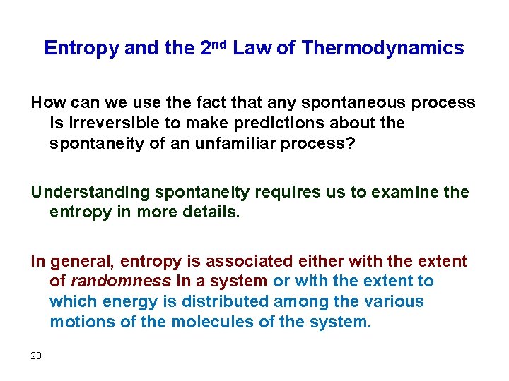 Entropy and the 2 nd Law of Thermodynamics How can we use the fact