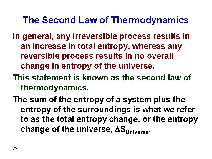 The Second Law of Thermodynamics In general, any irreversible process results in an increase