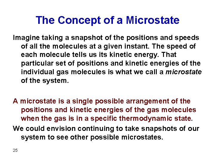 The Concept of a Microstate Imagine taking a snapshot of the positions and speeds