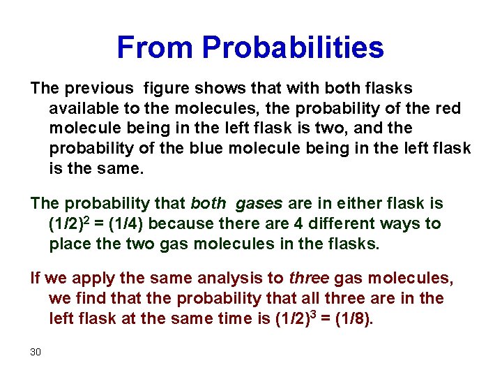 From Probabilities The previous figure shows that with both flasks available to the molecules,