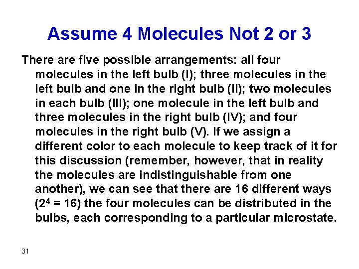 Assume 4 Molecules Not 2 or 3 There are five possible arrangements: all four