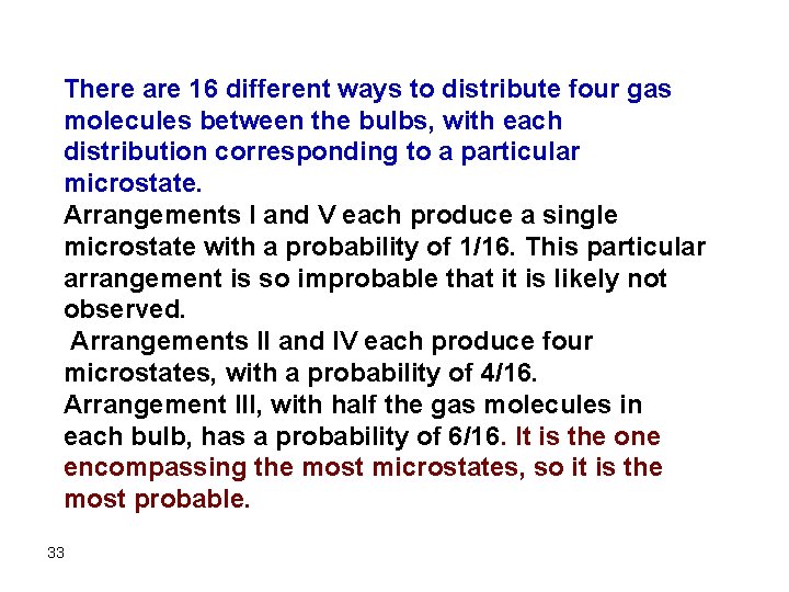 There are 16 different ways to distribute four gas molecules between the bulbs, with