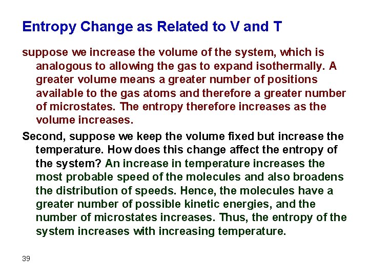Entropy Change as Related to V and T suppose we increase the volume of