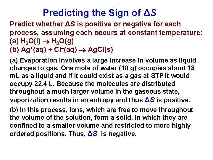 Predicting the Sign of ΔS Predict whether ΔS is positive or negative for each