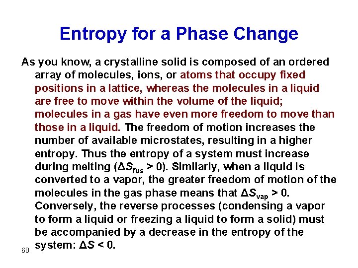 Entropy for a Phase Change As you know, a crystalline solid is composed of