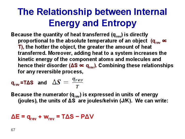 The Relationship between Internal Energy and Entropy Because the quantity of heat transferred (qrev)