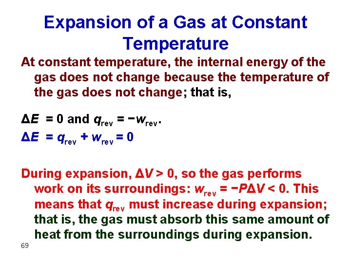 Expansion of a Gas at Constant Temperature At constant temperature, the internal energy of