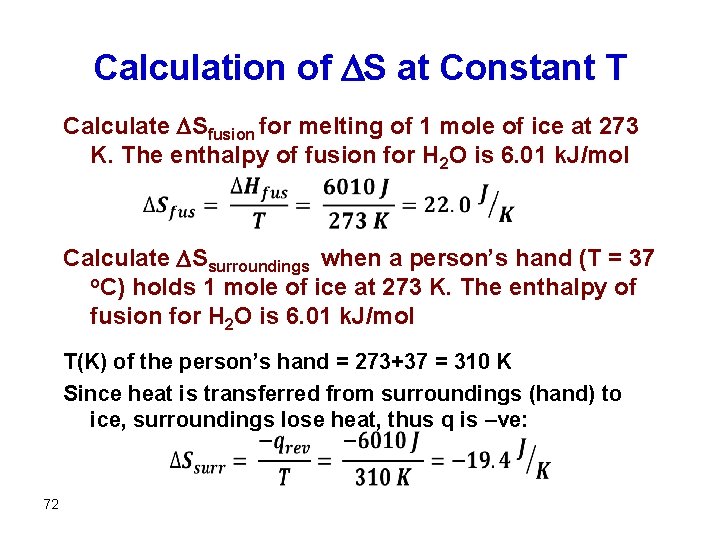 Calculation of S at Constant T Calculate Sfusion for melting of 1 mole of