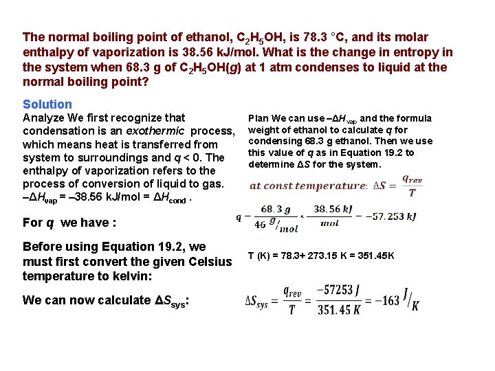 The normal boiling point of ethanol, C 2 H 5 OH, is 78. 3