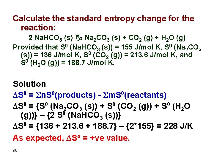 Calculate the standard entropy change for the reaction: 2 Na. HCO 3 (s) g