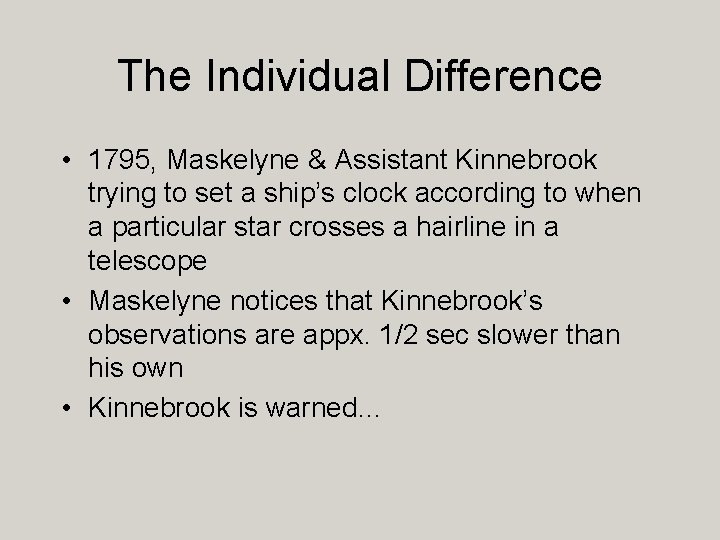 The Individual Difference • 1795, Maskelyne & Assistant Kinnebrook trying to set a ship’s