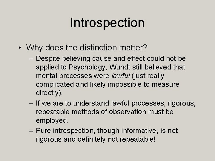 Introspection • Why does the distinction matter? – Despite believing cause and effect could