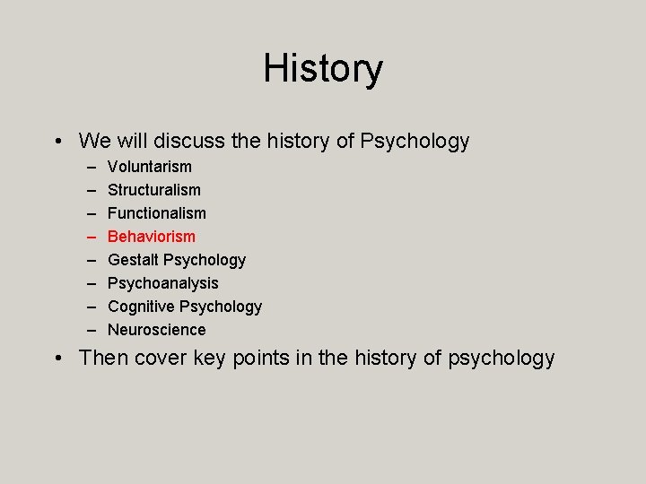 History • We will discuss the history of Psychology – – – – Voluntarism