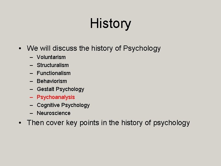 History • We will discuss the history of Psychology – – – – Voluntarism