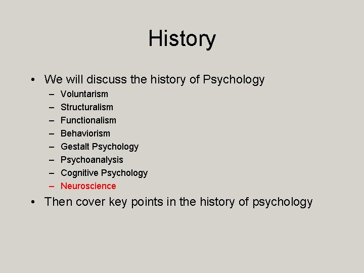 History • We will discuss the history of Psychology – – – – Voluntarism