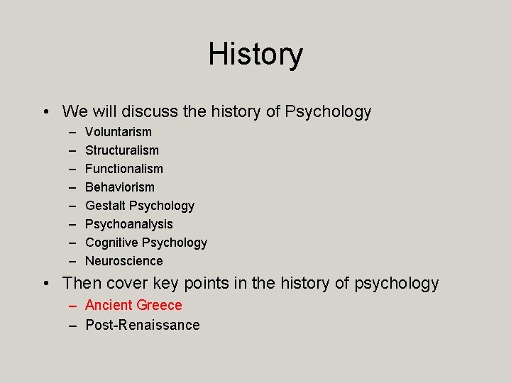 History • We will discuss the history of Psychology – – – – Voluntarism