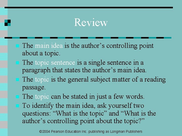 Review n n n The main idea is the author’s controlling point about a