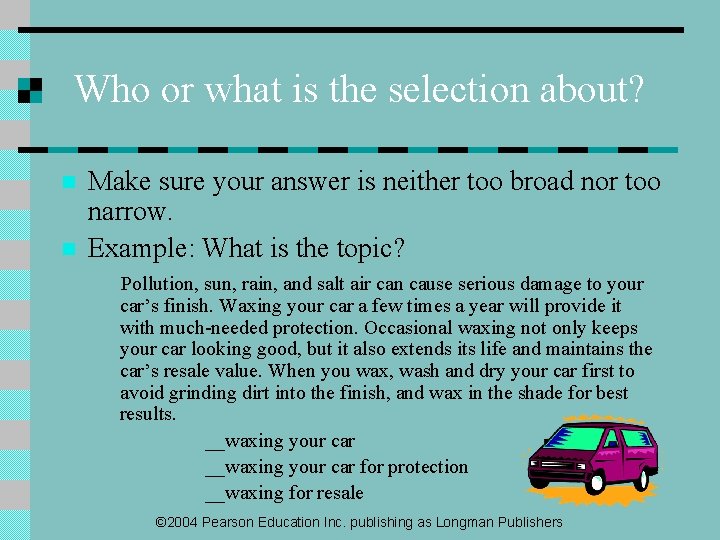 Who or what is the selection about? n n Make sure your answer is