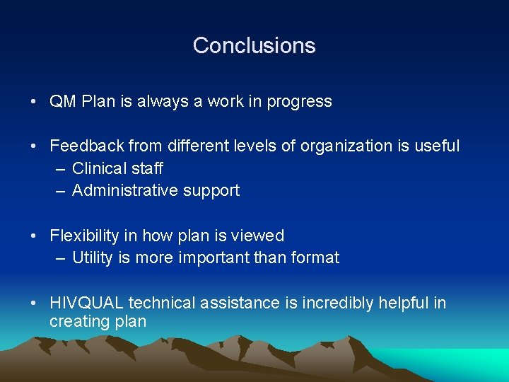 Conclusions • QM Plan is always a work in progress • Feedback from different