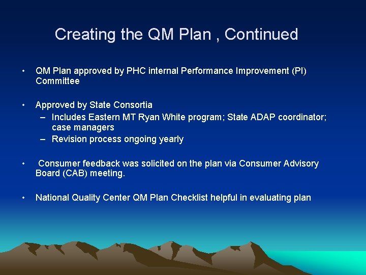 Creating the QM Plan , Continued • QM Plan approved by PHC internal Performance