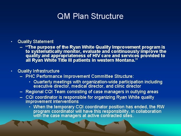 QM Plan Structure • Quality Statement – “The purpose of the Ryan White Quality