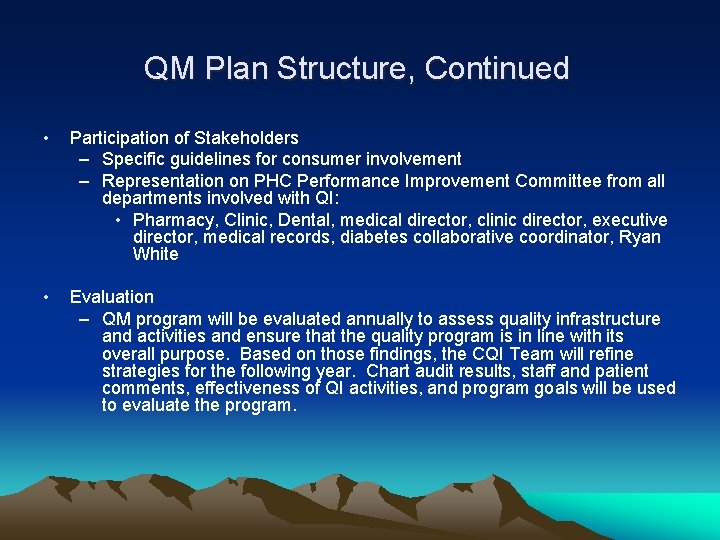 QM Plan Structure, Continued • Participation of Stakeholders – Specific guidelines for consumer involvement