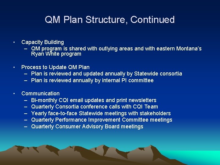 QM Plan Structure, Continued • Capacity Building – QM program is shared with outlying