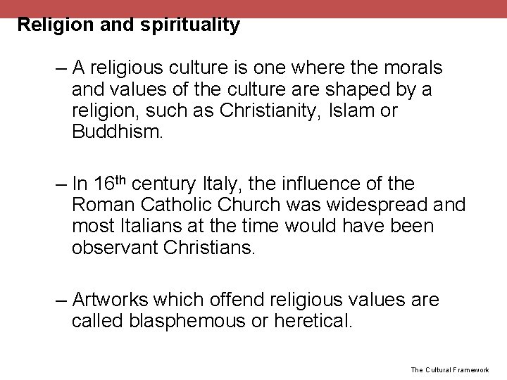 Religion and spirituality – A religious culture is one where the morals and values