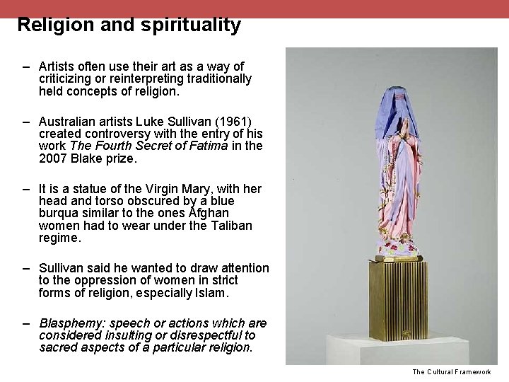 Religion and spirituality – Artists often use their art as a way of criticizing